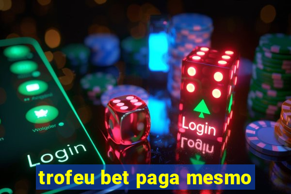 trofeu bet paga mesmo